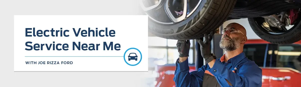 Electric Vehicle Service Near Me - Rizza Ford