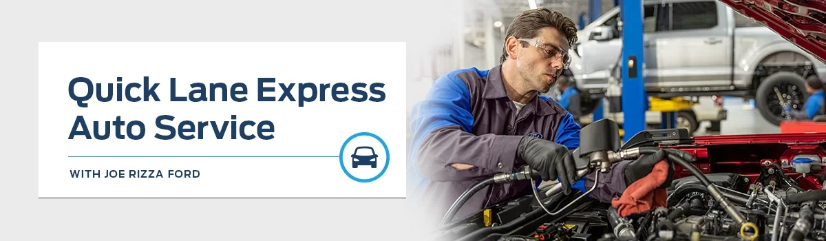 Quick Lane Express Auto Service - Joe Rizza Ford