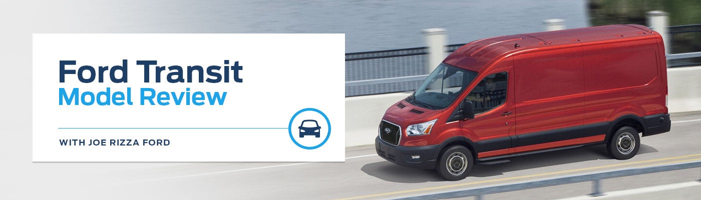 Ford Transit Model Overview - Joe Rizza Ford of Orland Park