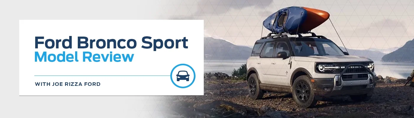 Ford Bronco Sport Trim Comparison and Model Overview - Joe Rizza Ford of Orland Park
