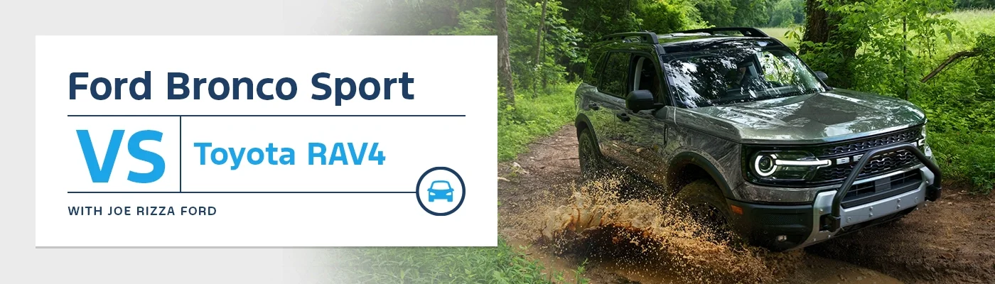 Ford Bronco Sport vs Toyota RAV4 Comparison - Joe Rizza Ford