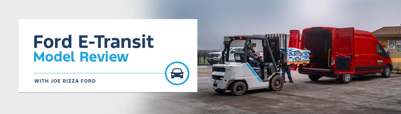 Ford E-Transit Model Overview - Joe Rizza Ford of Orland Park