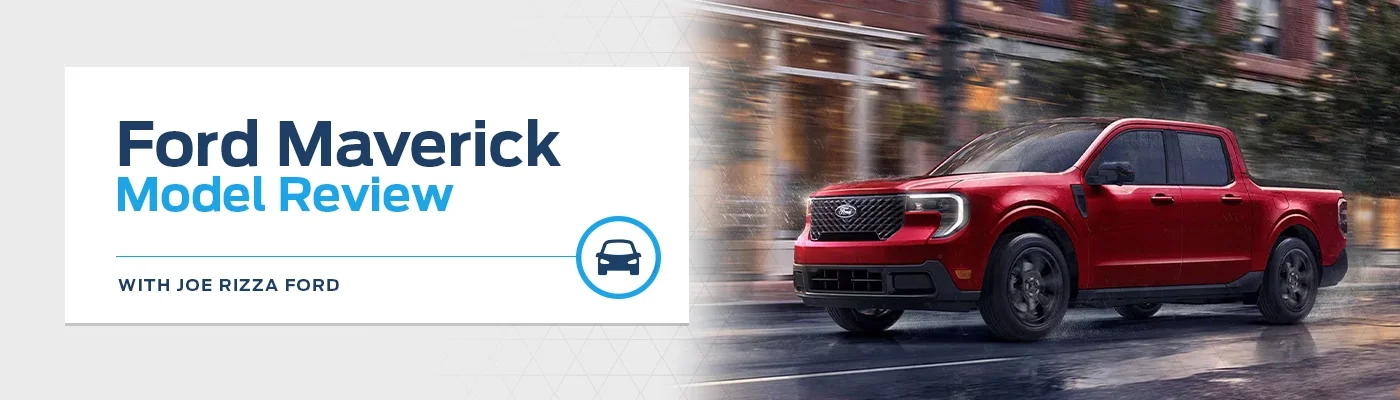 Ford Maverick Model Overview - Joe Rizza Ford of Orland Park